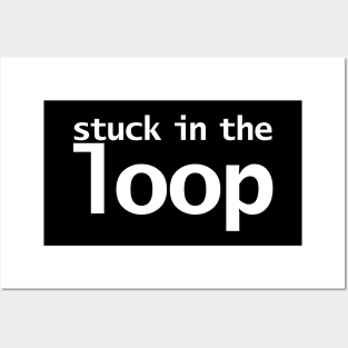 Stuck in the Loop Typography Posters and Art
